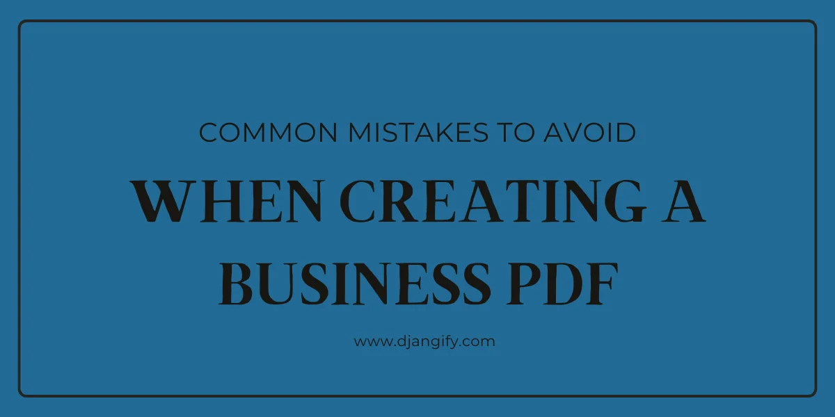 Common Mistakes to Avoid When Creating a Business PDF